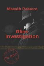 Alien Investigation af Maestà Pastore