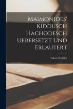 Maimonides' Kiddusch Hachodesch Uebersetzt und erlautert af Eduard Mahler