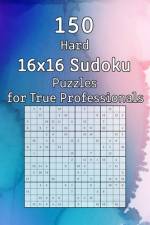 150 Hard 16x16 Sudoku Puzzles for True Professionals af Tommy Wohlfahrt