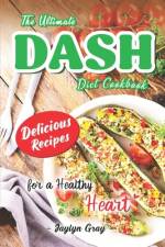 The Ultimate DASH Diet Cookbook af Jaylyn Gray