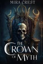 The Crown of Myth (A Dark Portal Fantasy) af Mira Crest