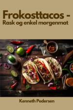 Frokosttacos - Rask og enkel morgenmat af Kenneth Pedersen