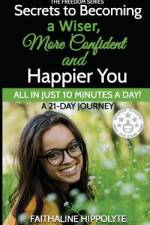Secrets to Becoming a Wiser, More Confident and Happier You af Faithaline Hippolyte