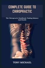 Complete Guide to Chiropractic af Tony Michael