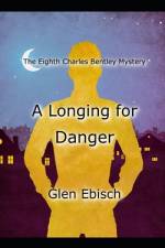 A Longing for Danger af Glen Ebisch