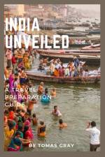 India Unveiled af Tomas Gray