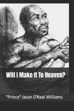 Will I Make It To Heaven? af Jason O'Neal Williams