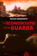 Lo sconosciuto che mi guarda af Giulia Amaranto