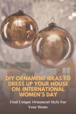 DIY Ornament Ideas To Dress Up Your House On International Women's Day af Lillian Fairley