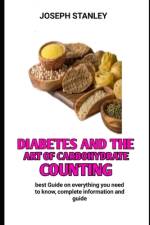 Diabetes and the Art of Carbohydrate Counting af Joseph Stanley