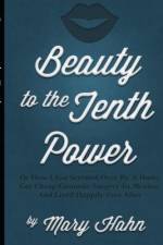 Beauty to the Tenth Power! af Mary Hahn