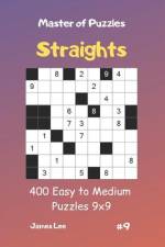 Master of Puzzles Straights - 400 Easy to Medium Puzzles 9x9 Vol.9 af James Lee