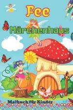 Märchen Haus-Malbuch für Kinder af Neha Coloring Press