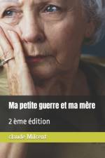 Ma petite guerre et ma mère af Claude Milcent