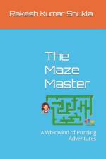 The Maze Master af Rakesh Kumar Shukla