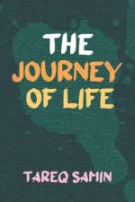 The Journey of Life af Tareq Samin