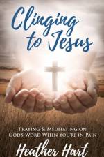 Clinging to Jesus af Valerie Riese