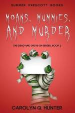 Moans, Mummies, and Murder af Carolyn Q Hunter