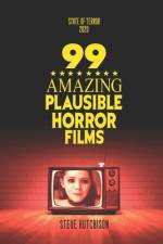99 Amazing Plausible Horror Films af Steve Hutchison