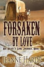 Forsaken by Love af Jeanne Hardt