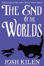 The End of the Worlds af Josh Kilen