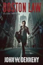 Boston Law af John W Dennehy