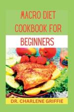 Macro diet cookbook for beginners af Charlene Griffie
