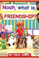 Noah, what is friendship? af Paul Daisy