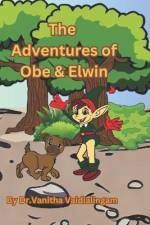 Adventures of Obe and Elwin af Vanitha Vaidialingam