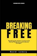 Breaking Free af David Lowery