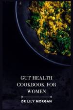 Gut Health Cookbook for Women af Lily Morgan