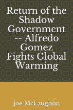 Return of the Shadow Government -- Alfredo Gomez Fights Global Warming af Joe McLaughlin
