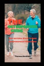 The Osteoporosis Guide af Theresa Abraham