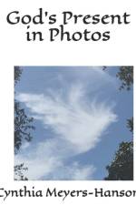 God's Present in Photos af Cynthia Meyers-Hanson