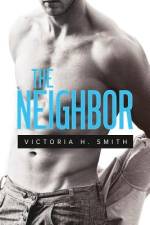 The Neighbor af Victoria H Smith