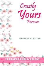 Crazily Yours Forever af Shabana Mukhtar