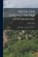 Kritik der Geschichte der Offenbarung af Bruno Bauer