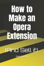 How to Make an Opera Extension af Daniel Melehi