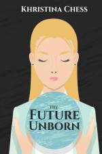 The Future Unborn af Khristina Chess