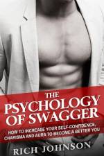 The Psychology Of Swagger af Rich Johnson