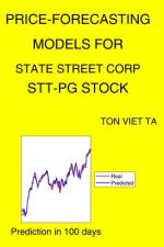Price-Forecasting Models for State Street Corp STT-PG Stock af Ton Viet Ta