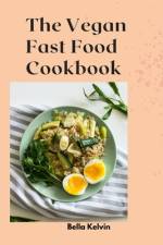 The Vegan Fast Food Cookbook af Bella Kelvin
