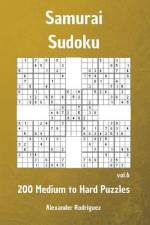 Samurai Sudoku Puzzles - 200 Medium to Hard vol. 6 af Alexander Rodriguez