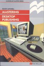 Mastering Desktop Publishing af Simon Mitchell