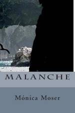 Malanche af Monica Moser