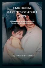 Emotional Parents of Adult Kids af Williams Bersus