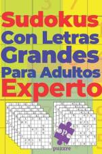 Sudokus Con Letras Grandes Para Adultos Experto af N T Loekman
