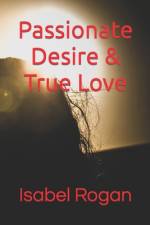 Passionate Desire & True Love af Isabel Rogan