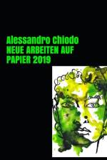 Alessandro Chiodo NEUE ARBEITEN AUF PAPIER 2019 af Alessandro Chiodo