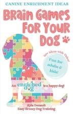 Brain Games For Your Dog af Kyla Denault